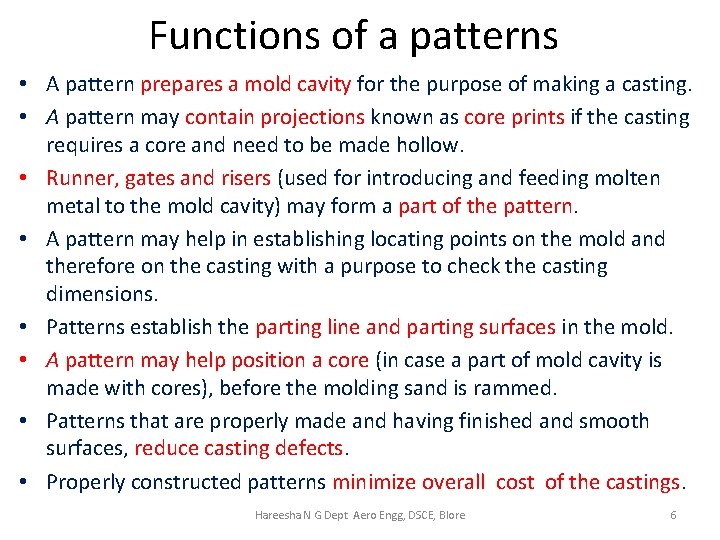 Functions of a patterns • A pattern prepares a mold cavity for the purpose