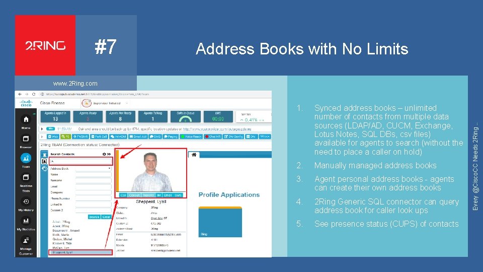 #7 Address Books with No Limits 5 1. Synced address books – unlimited number