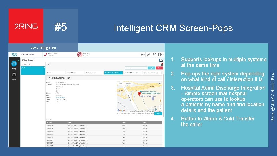 #5 Intelligent CRM Screen-Pops 7 1. Supports lookups in multiple systems at the same