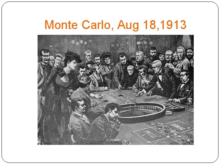 Monte Carlo, Aug 18, 1913 