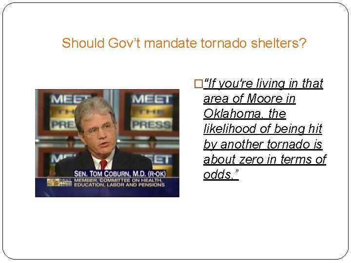 Should Gov’t mandate tornado shelters? �"If you're living in that area of Moore in