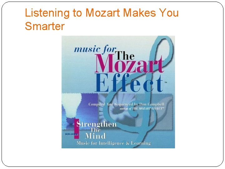 Listening to Mozart Makes You Smarter 