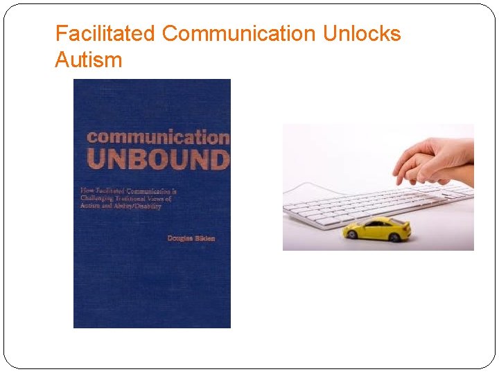 Facilitated Communication Unlocks Autism 