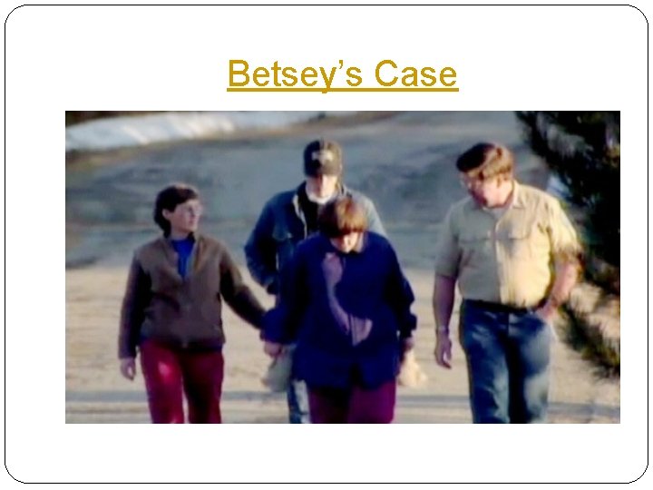 Betsey’s Case 