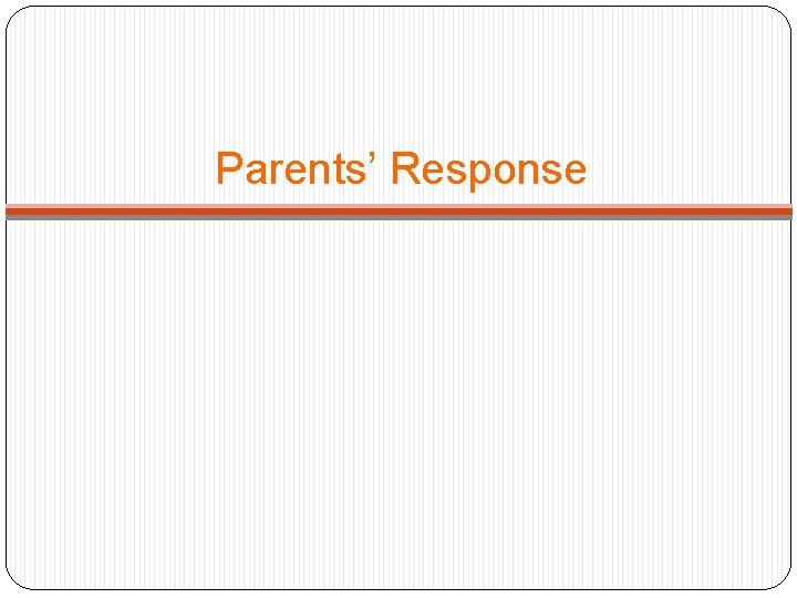 Parents’ Response 