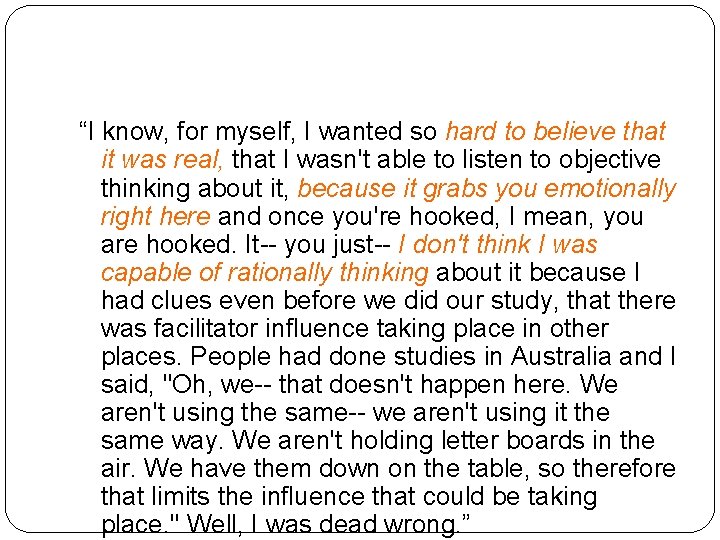 “I know, for myself, I wanted so hard to believe that it was real,