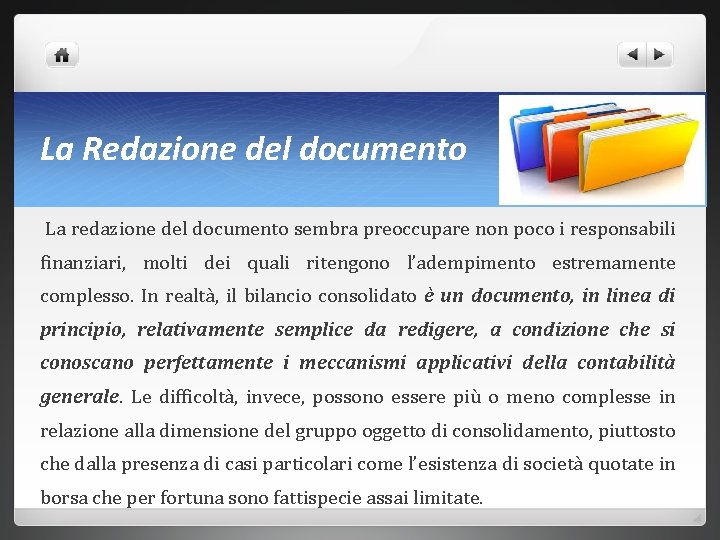 La Redazione del documento La redazione del documento sembra preoccupare non poco i responsabili