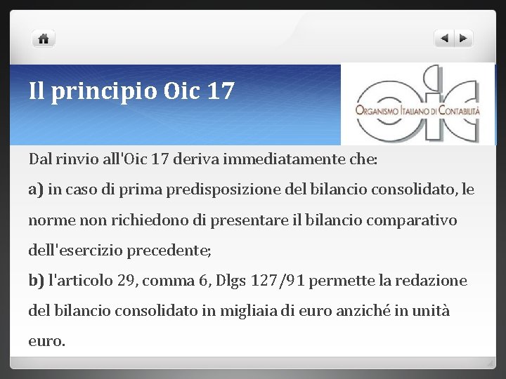 Il principio Oic 17 Dal rinvio all'Oic 17 deriva immediatamente che: a) in caso