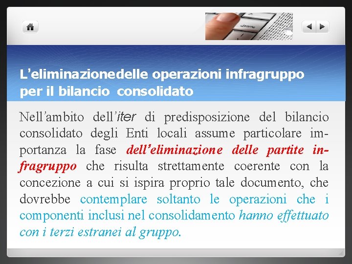 L’eliminazionedelle operazioni infragruppo per il bilancio consolidato Nell’ambito dell’iter di predisposizione del bilancio consolidato