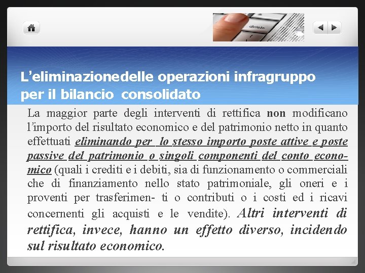 L’eliminazionedelle operazioni infragruppo per il bilancio consolidato La maggior parte degli interventi di rettifica