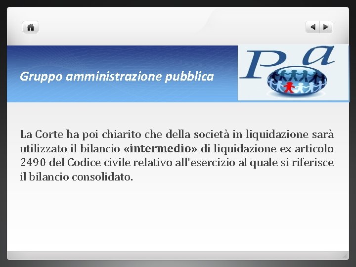 Gruppo amministrazione pubblica La Corte ha poi chiarito che della società in liquidazione sarà