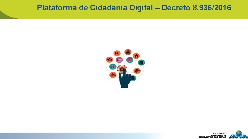 Plataforma de Cidadania Digital – Decreto 8. 936/2016 