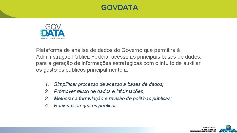 GOVDATA Plataforma de análise de dados do Governo que permitirá à Administração Pública Federal