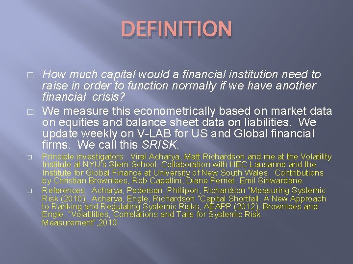 DEFINITION � � How much capital would a financial institution need to raise in