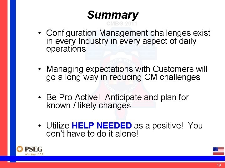 Summary CMBG 2011 • Configuration Management challenges exist in every Industry in every aspect