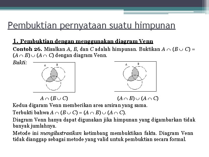 Pembuktian pernyataan suatu himpunan 1. Pembuktian dengan menggunakan diagram Venn Contoh 26. Misalkan A,