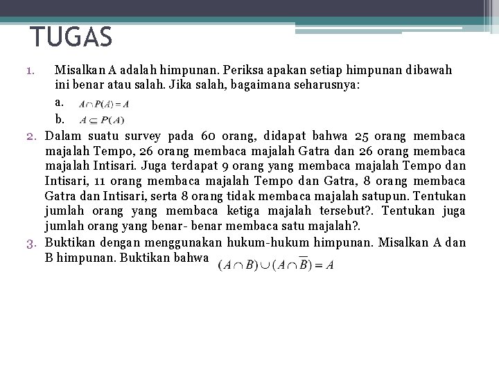 TUGAS 1. Misalkan A adalah himpunan. Periksa apakan setiap himpunan dibawah ini benar atau