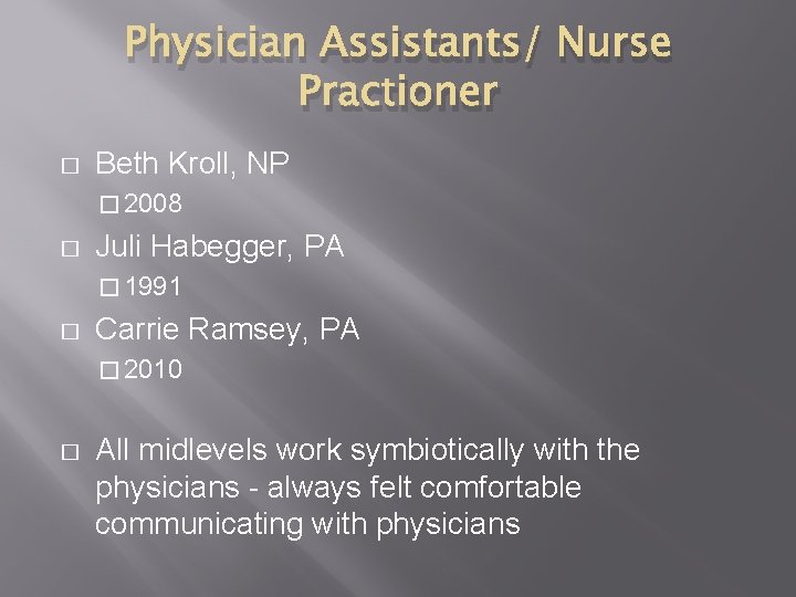 Physician Assistants/ Nurse Practioner � Beth Kroll, NP � 2008 � Juli Habegger, PA