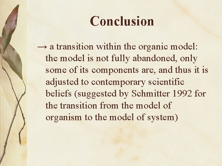 Conclusion → a transition within the organic model: the model is not fully abandoned,