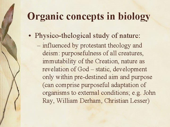 Organic concepts in biology • Physico-thelogical study of nature: – influenced by protestant theology