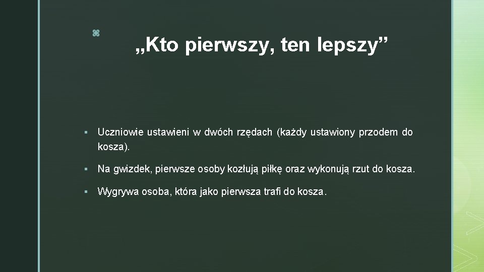 z „Kto pierwszy, ten lepszy” § Uczniowie ustawieni w dwóch rzędach (każdy ustawiony przodem