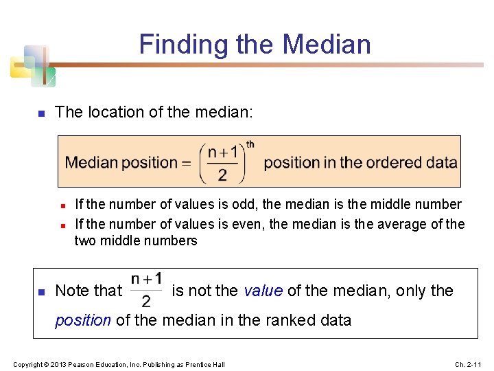 Finding the Median n The location of the median: n n n If the