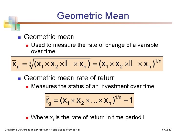 Geometric Mean n Geometric mean n n Used to measure the rate of change