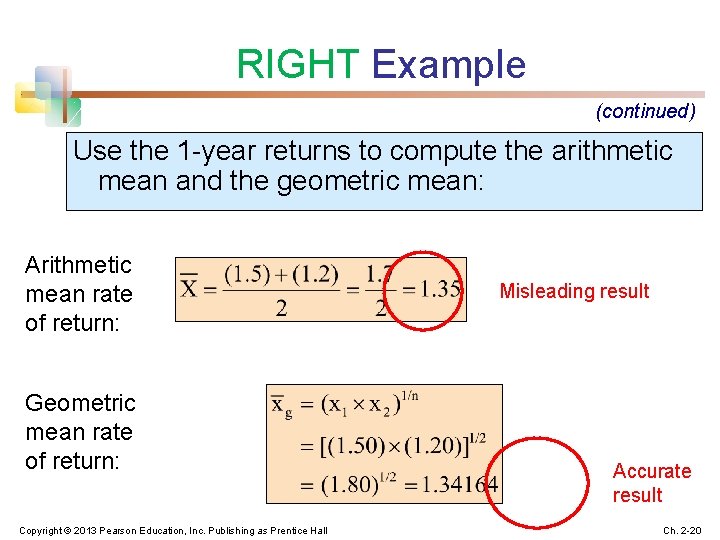 RIGHT Example (continued) Use the 1 -year returns to compute the arithmetic mean and