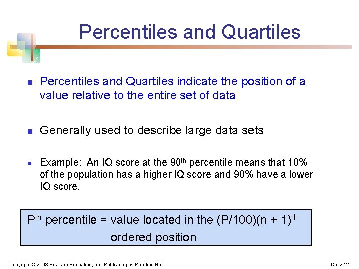 Percentiles and Quartiles n n n Percentiles and Quartiles indicate the position of a
