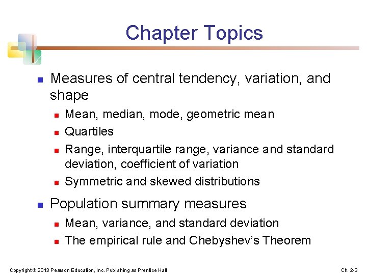 Chapter Topics n Measures of central tendency, variation, and shape n n n Mean,