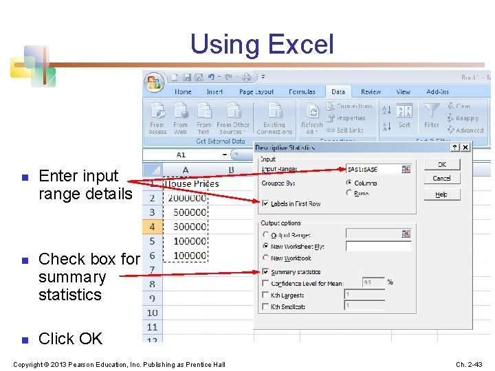 Using Excel n n n Enter input range details Check box for summary statistics