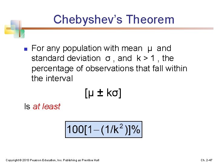 Chebyshev’s Theorem n For any population with mean μ and standard deviation σ ,