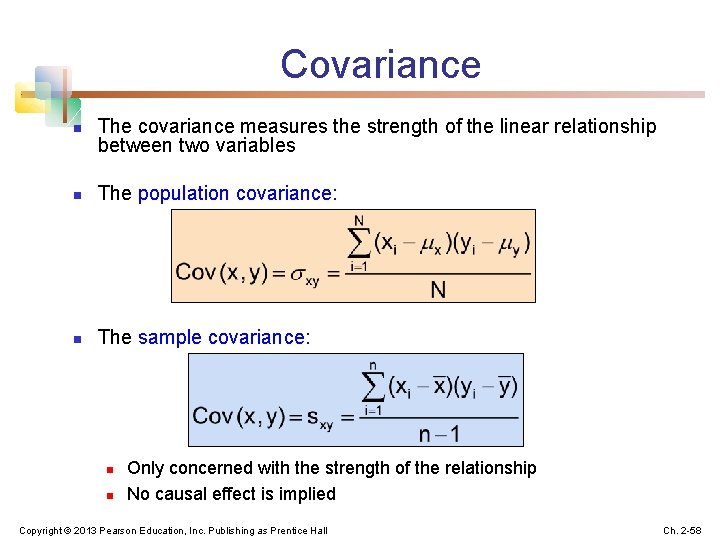 Covariance n The covariance measures the strength of the linear relationship between two variables