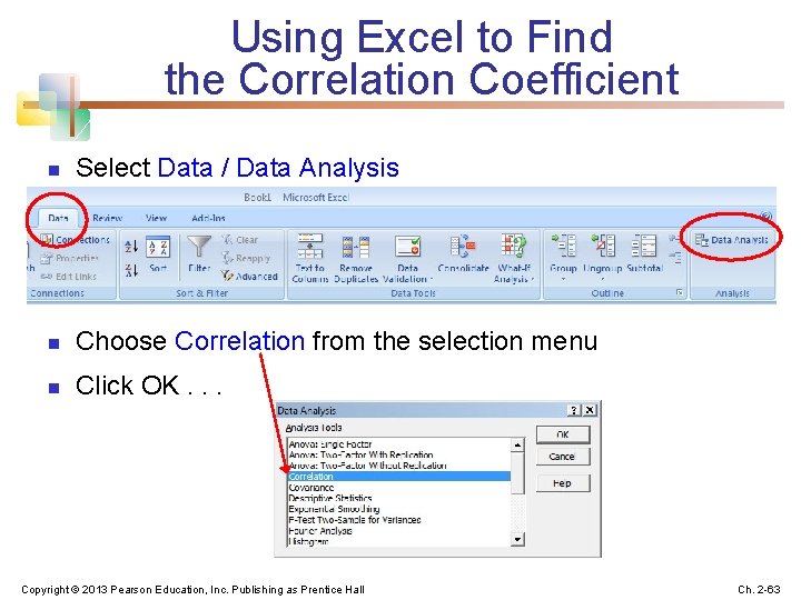 Using Excel to Find the Correlation Coefficient n Select Data / Data Analysis n