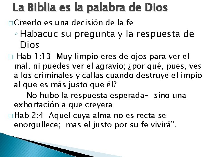 La Biblia es la palabra de Dios � Creerlo es una decisión de la