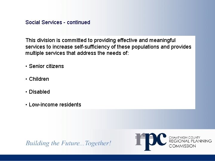 Social Services - continued This division is committed to providing effective and meaningful services