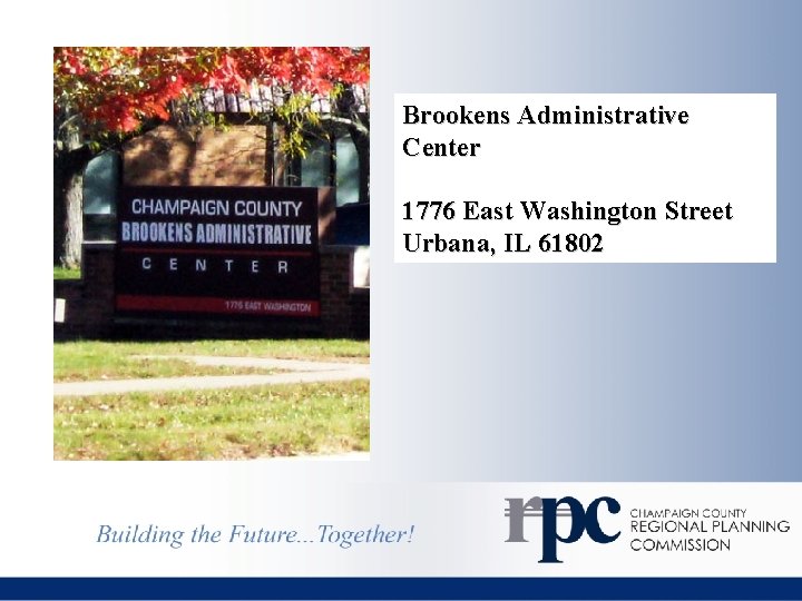 Brookens Administrative Center 1776 East Washington Street Urbana, IL 61802 