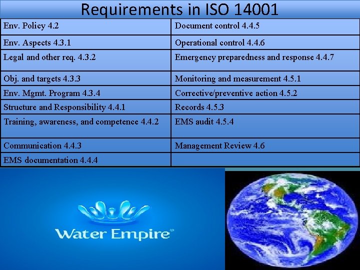 Requirements in ISO 14001 Env. Policy 4. 2 Document control 4. 4. 5 Env.