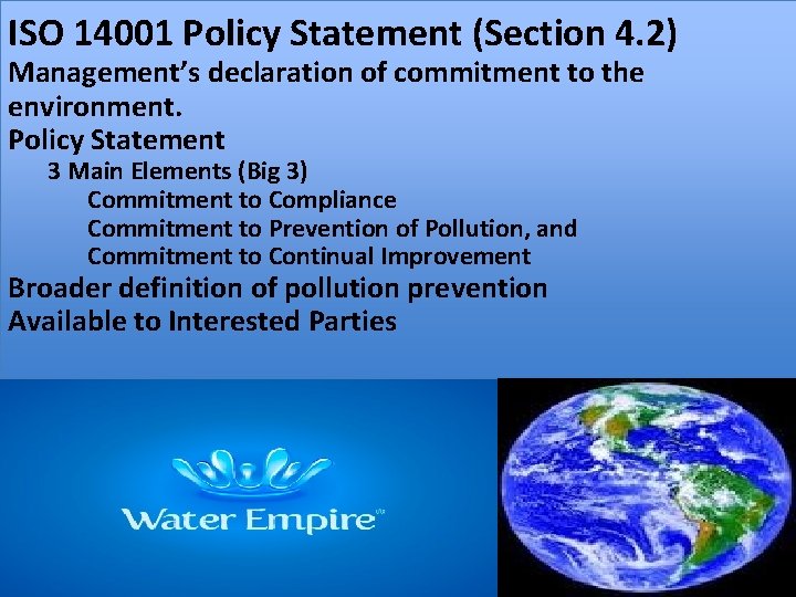 ISO 14001 Policy Statement (Section 4. 2) Management’s declaration of commitment to the environment. ISO 14001 Policy Statement (Section 4. 2) Management’s declaration of commitment to the environment.