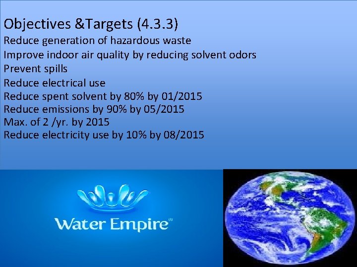 Objectives &Targets (4. 3. 3) Reduce generation of hazardous waste Improve indoor air quality