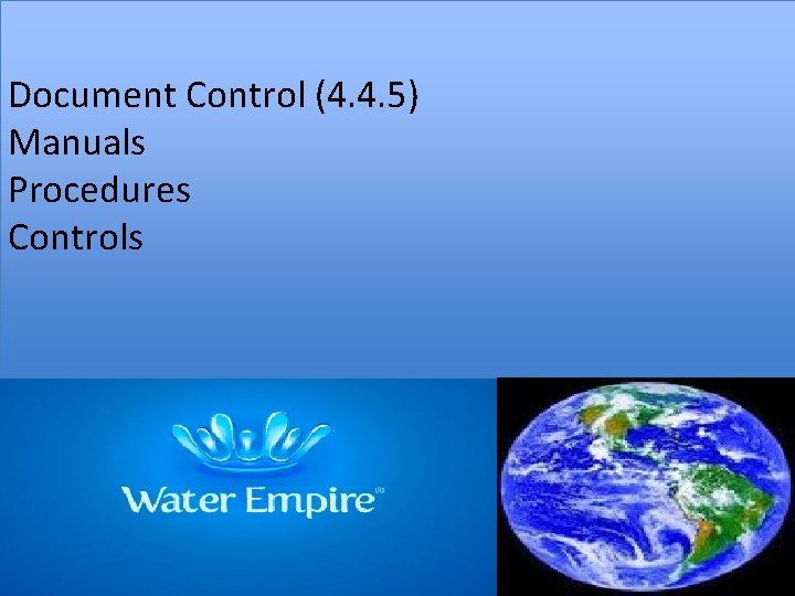 Document Control (4. 4. 5) Manuals Procedures Controls Document Control (4. 4. 5) Manuals Procedures Controls