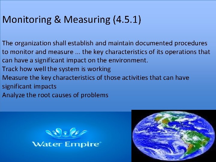 Monitoring & Measuring (4. 5. 1) The organization shall establish and maintain documented procedures