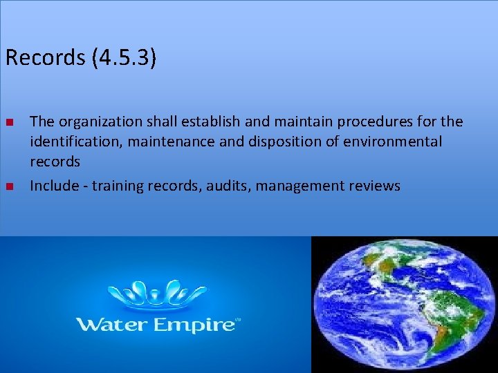 Records (4. 5. 3) n n The organization shall establish and maintain procedures for