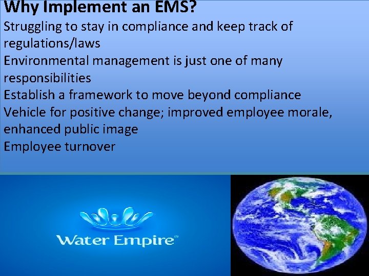Why Implement an EMS? Struggling to stay in compliance and keep track of regulations/laws