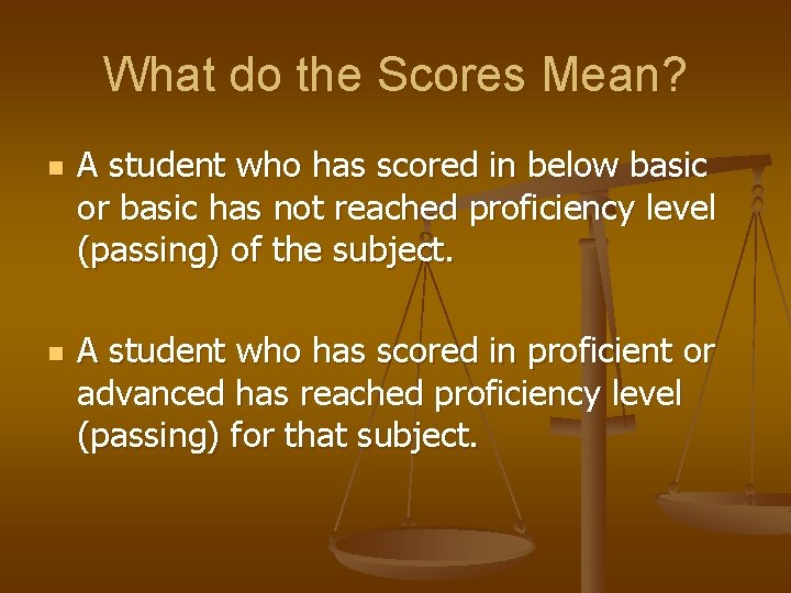 What do the Scores Mean? n n A student who has scored in below