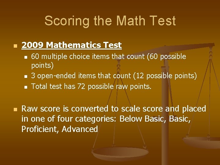 Scoring the Math Test n 2009 Mathematics Test n n 60 multiple choice items