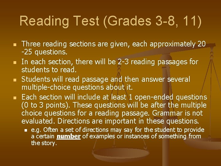 Reading Test (Grades 3 -8, 11) n n Three reading sections are given, each