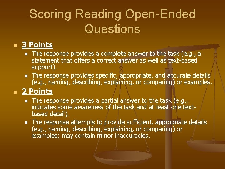 Scoring Reading Open-Ended Questions n 3 Points n n n The response provides a