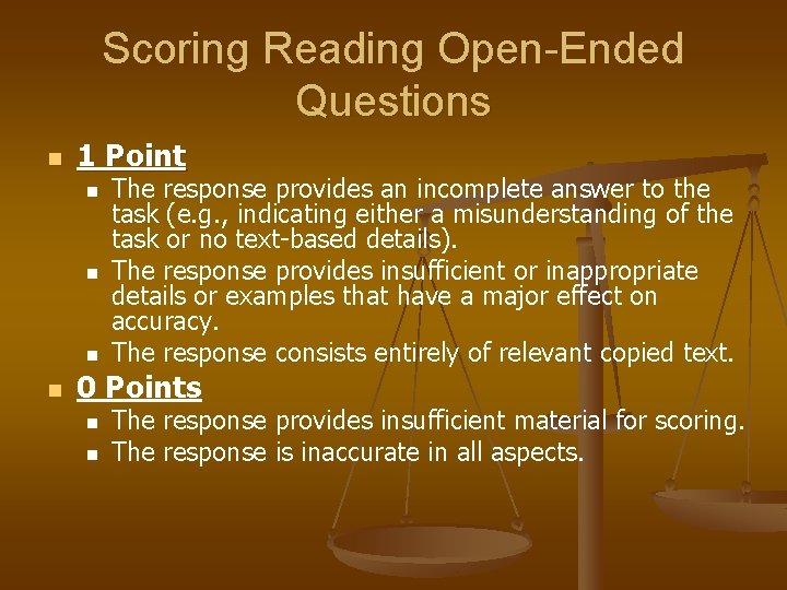 Scoring Reading Open-Ended Questions n 1 Point n n The response provides an incomplete