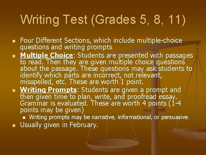 Writing Test (Grades 5, 8, 11) n n n Four Different Sections, which include